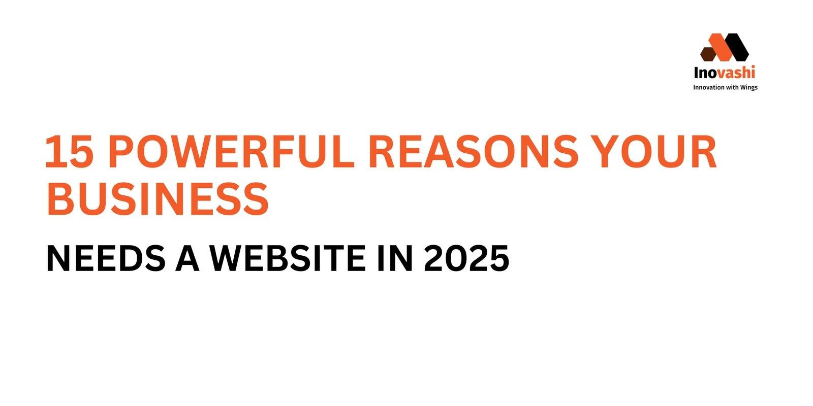 15 Reasons Your Business Needs a Website in 2025 | Inovashi